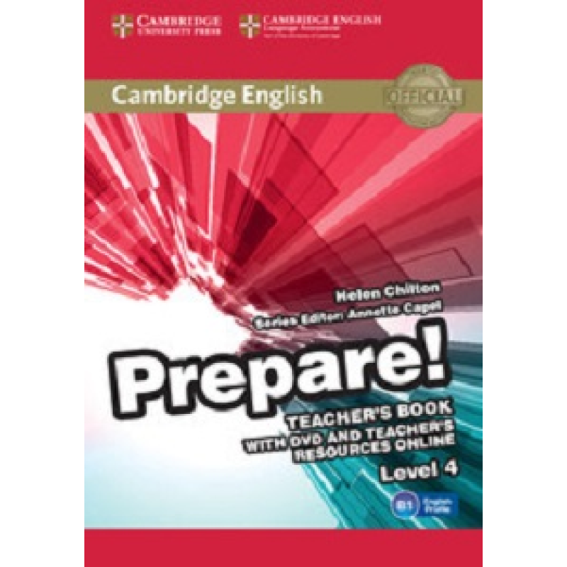 Cambridge English Prepare! Level 4 TB with DVD and Teacher's Resources Online Cambridge English Prepare! Level 4 TB with DVD and Teacher's Resources Online