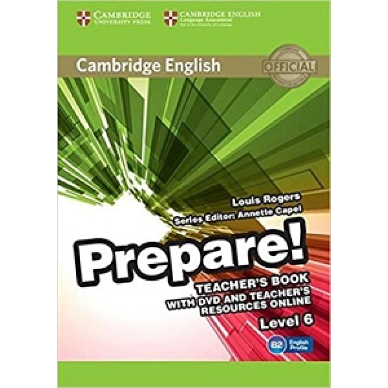 Cambridge English Prepare! Level 6 TB with DVD and Teacher's Resources Online Cambridge English Prepare! Level 6 TB with DVD and Teacher's Resources Online