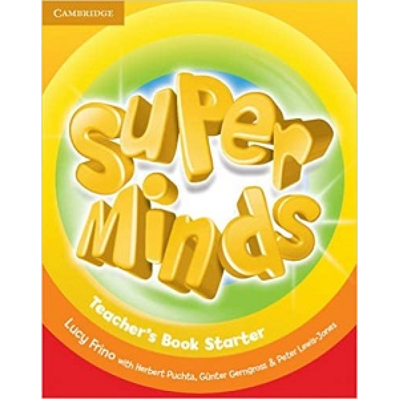 Super Minds Starter Teacher's Book Super Minds Starter Teacher's Book