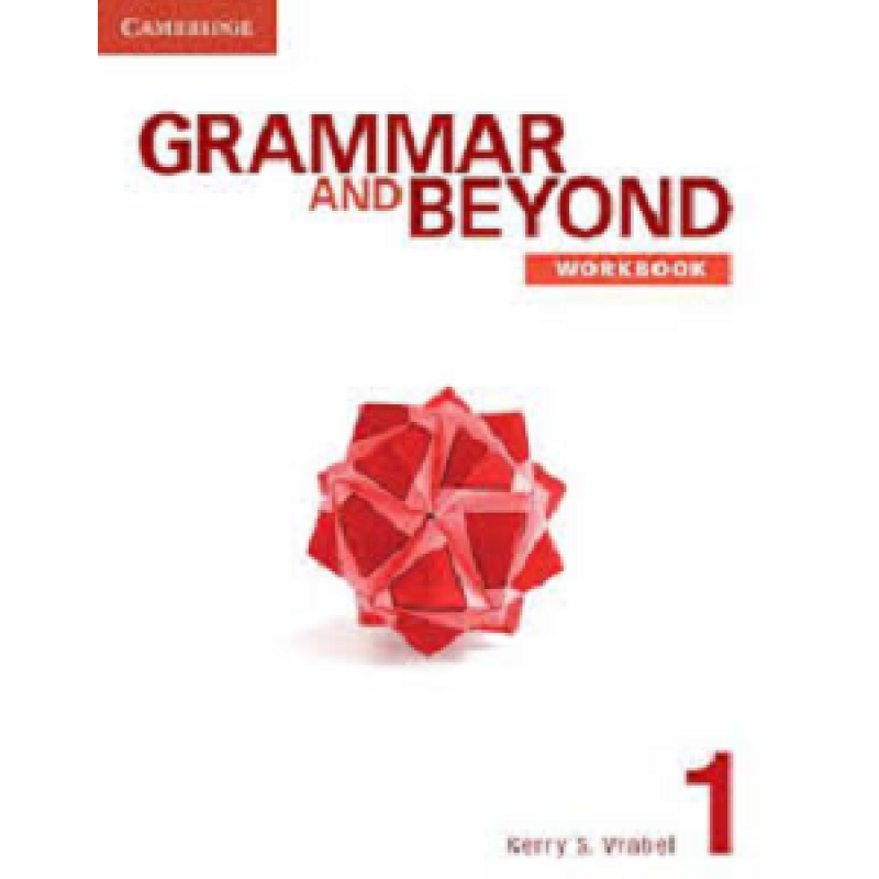 Grammar and Beyond Level 1 Workbook Grammar and Beyond Level 1 Workbook