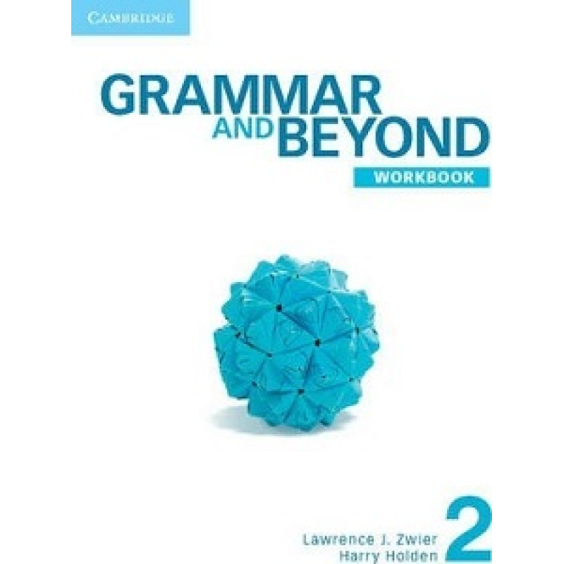 Grammar and Beyond Level 2 Workbook Grammar and Beyond Level 2 Workbook
