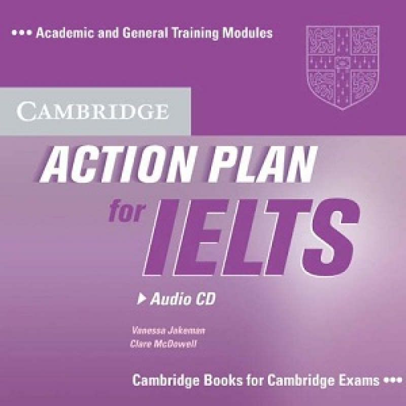 Action Plan for IELTS Academic and General Module Audio CD Action Plan for IELTS Academic and General Module Audio CD