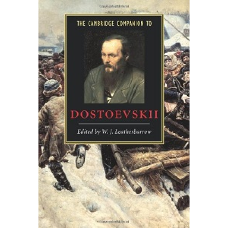 The Cambridge Companion to Dostoevskii The Cambridge Companion to Dostoevskii