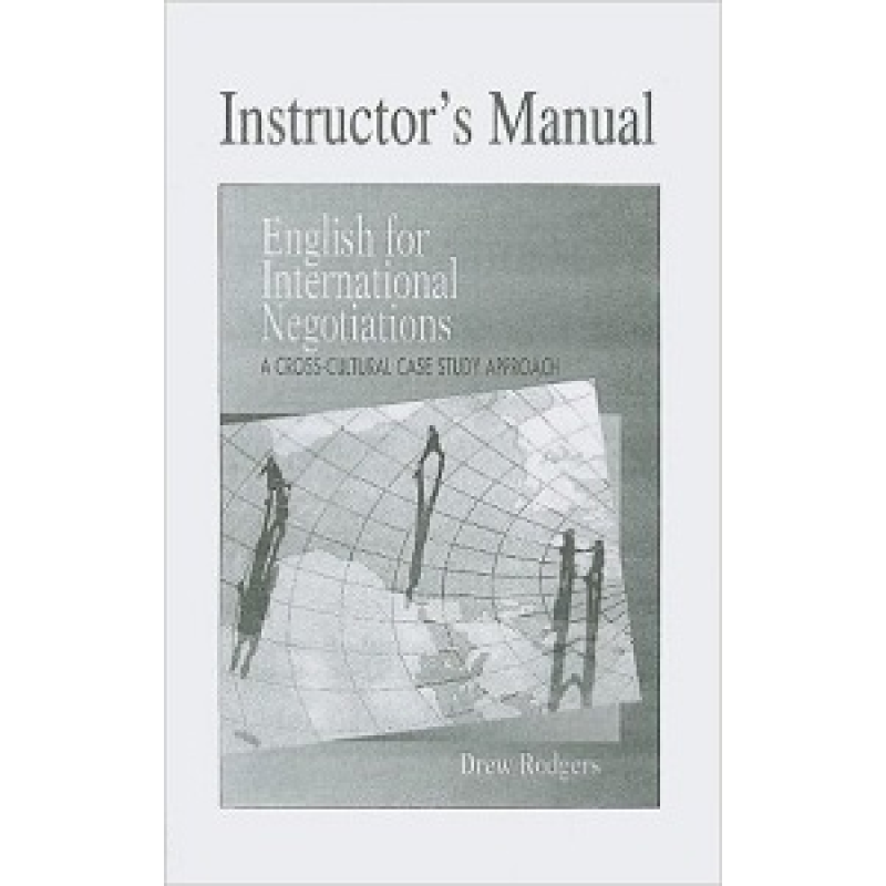 English for International Negotiations Instructor's Manual English for International Negotiations Instructor's Manual
