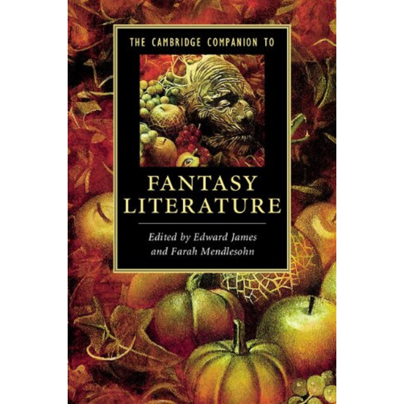 The Cambridge Companion to Fantasy Literature The Cambridge Companion to Fantasy Literature