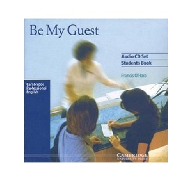 Be My Guest (English for the Hotel Industrry) Audio CDs (2) Be My Guest (English for the Hotel Industrry) Audio CDs (2)
