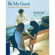 Be My Guest (English for the Hotel Industry) SB