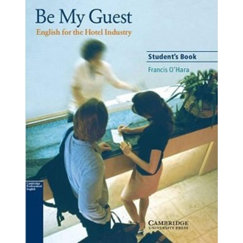 Be My Guest (English for the Hotel Industry) SB Be My Guest (English for the Hotel Industry) SB