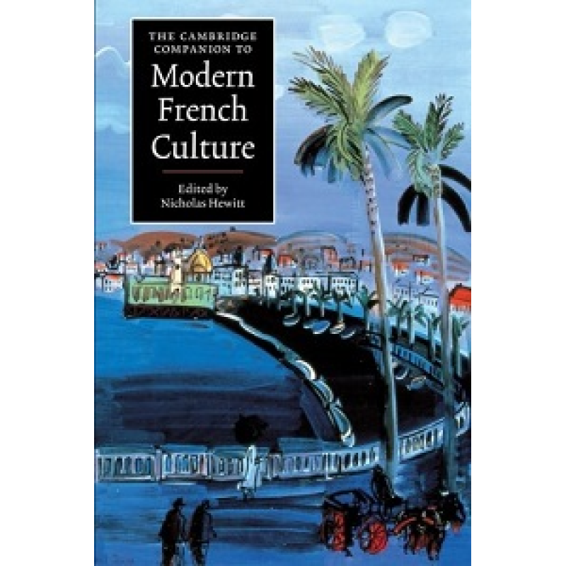 Cambridge Companion to Modern French Culture,The Cambridge Companion to Modern French Culture,The