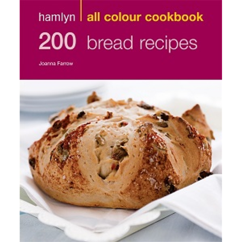 Hamlyn All Colour Cookbook: 200 Bread Recipes Hamlyn All Colour Cookbook: 200 Bread Recipes