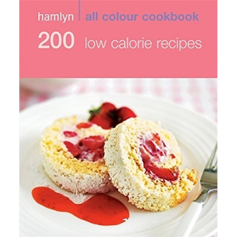 Hamlyn All Colour Cookbook: 200 Low Calorie Recipes Hamlyn All Colour Cookbook: 200 Low Calorie Recipes