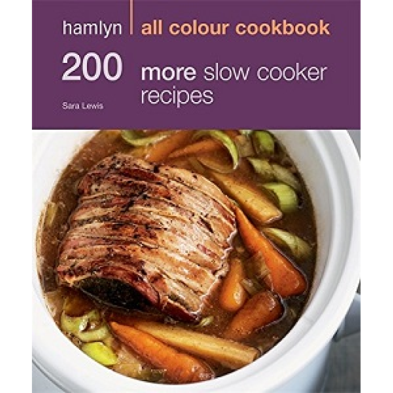 Hamlyn All Colour Cookbook: 200 More Slow Cooker Recipes Hamlyn All Colour Cookbook: 200 More Slow Cooker Recipes