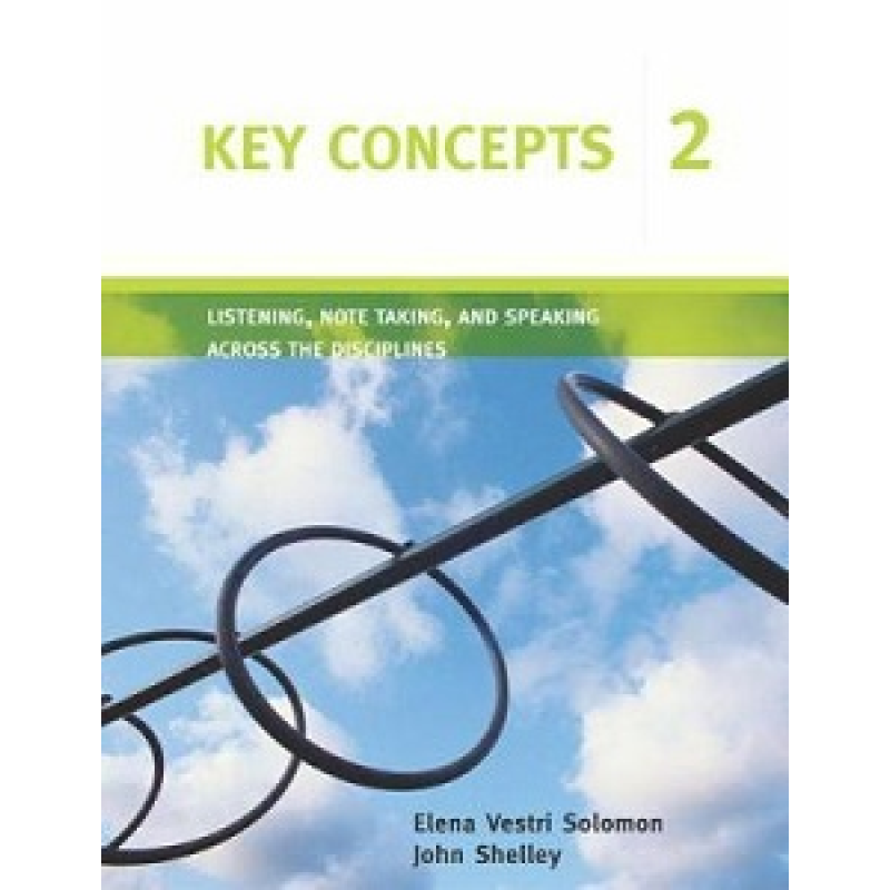 Key Concepts 2 Listening, Note Taking, and Speaking Across the Disciplines SB Key Concepts 2 Listening, Note Taking, and Speaking Across the Disciplines SB
