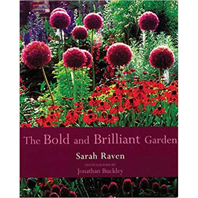 The Bold and Brilliant Garden The Bold and Brilliant Garden