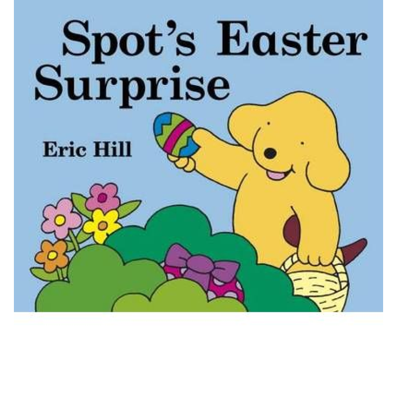 Spot's Easter Surprise Spot's Easter Surprise