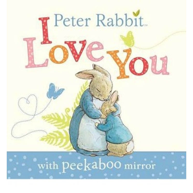 Peter Rabbit: I Love You Peter Rabbit: I Love You