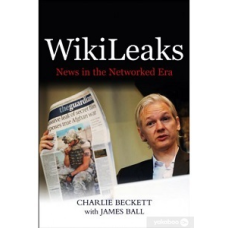WikiLeaks: News in the Networked Era [Paperback]