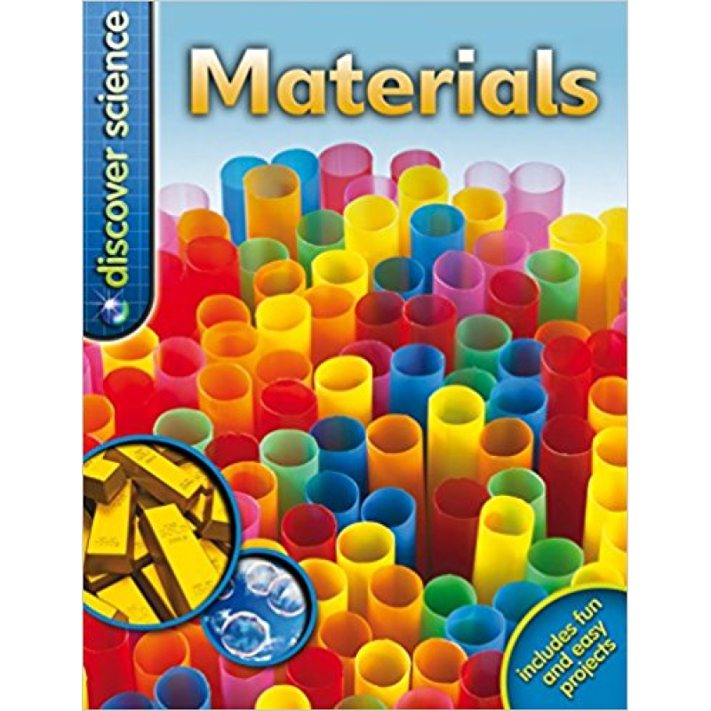 Discover Science: Materials Discover Science: Materials