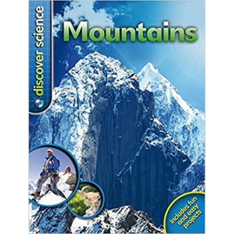 Discover Science: Mountains Discover Science: Mountains