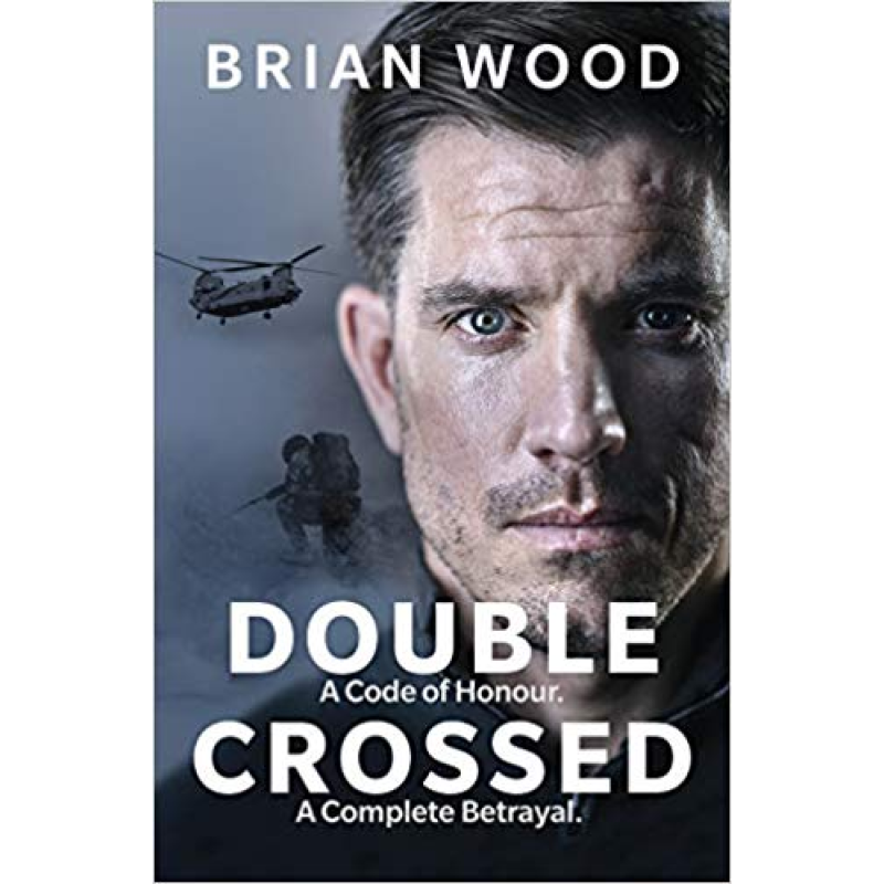 Double Crossed: A Code of Honour, A Complete Betrayal Double Crossed: A Code of Honour, A Complete Betrayal