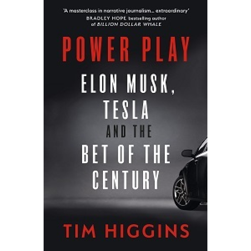 Power Play Elon Musk, Tesla, and the Bet of the Century Power Play Elon Musk, Tesla, and the Bet of the Century