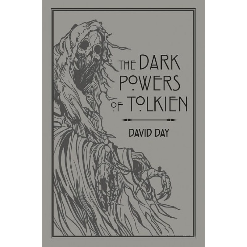 The Dark Powers of Tolkien The Dark Powers of Tolkien