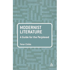 Modernist Literature: A Guide for the Perplexed