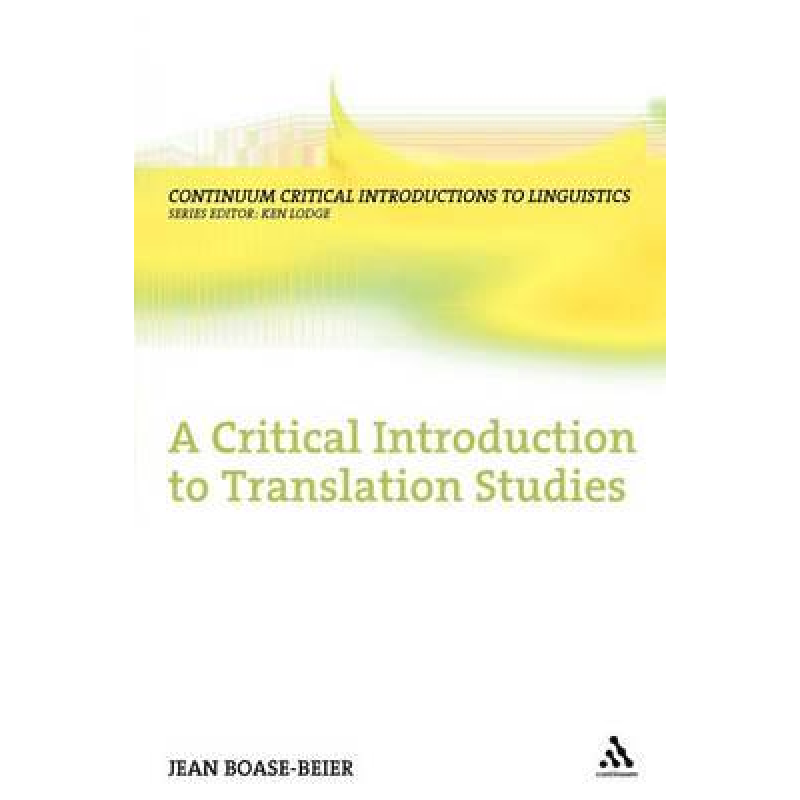 A Critical Introduction to Translation Studies A Critical Introduction to Translation Studies