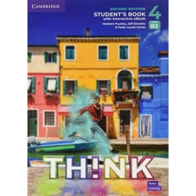 Think 2nd Ed 4 (B2) Student's Book with Interactive eBook British English Think 2nd Ed 4 (B2) Student's Book with Interactive eBook British English