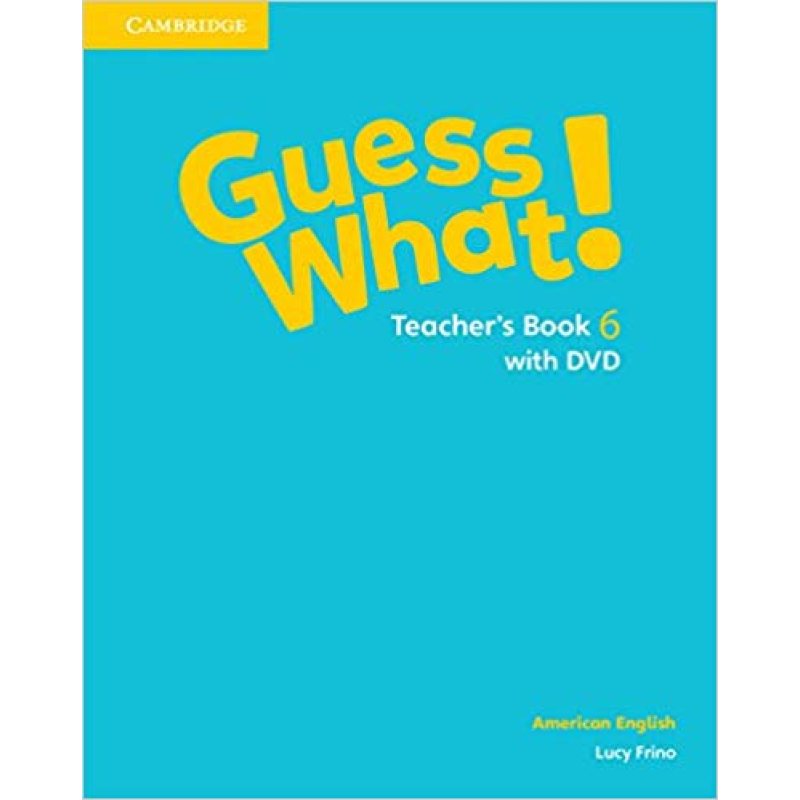 Guess What! Level 6 Teacher's Book with DVD Guess What! Level 6 Teacher's Book with DVD