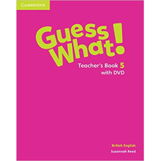 Guess What! Level 5 Teacher's Book with DVD