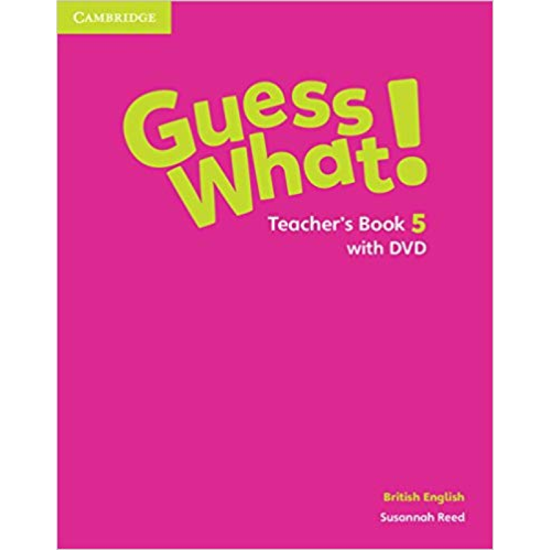 Guess What! Level 5 Teacher's Book with DVD Guess What! Level 5 Teacher's Book with DVD
