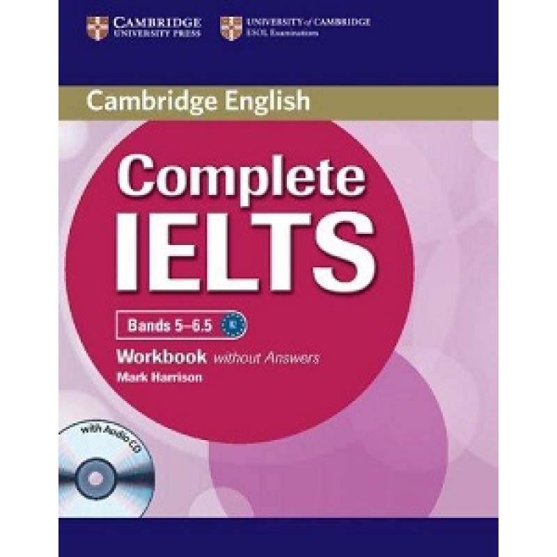 Complete IELTS Bands 5-6.5 Workbook without Answers with Audio CD Complete IELTS Bands 5-6.5 Workbook without Answers with Audio CD