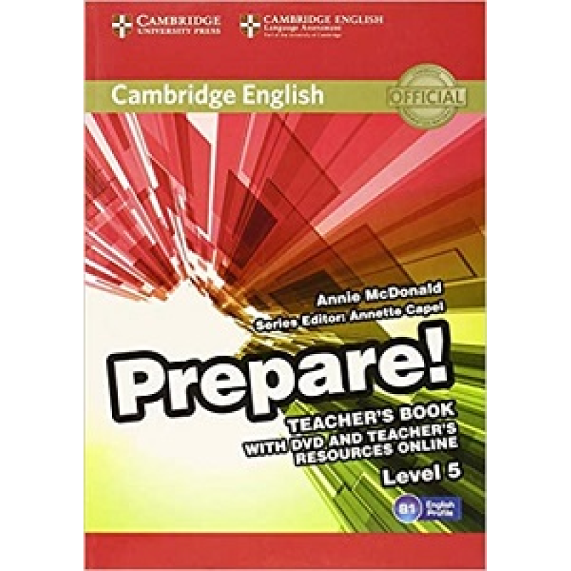 Cambridge English Prepare! Level 5 TB with DVD and Teacher's Resources Online Cambridge English Prepare! Level 5 TB with DVD and Teacher's Resources Online