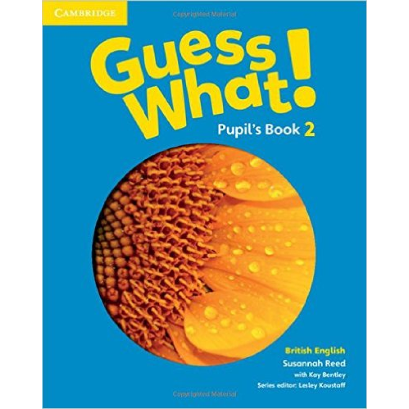 Guess What! Level 2 Pupil's Book Guess What! Level 2 Pupil's Book