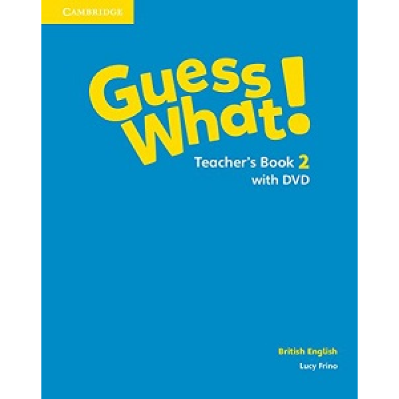 Guess What! Level 2 Teacher's Book with DVD Guess What! Level 2 Teacher's Book with DVD
