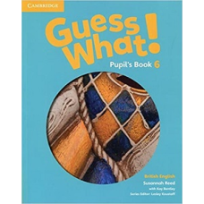 Guess What! Level 6 Pupil's Book