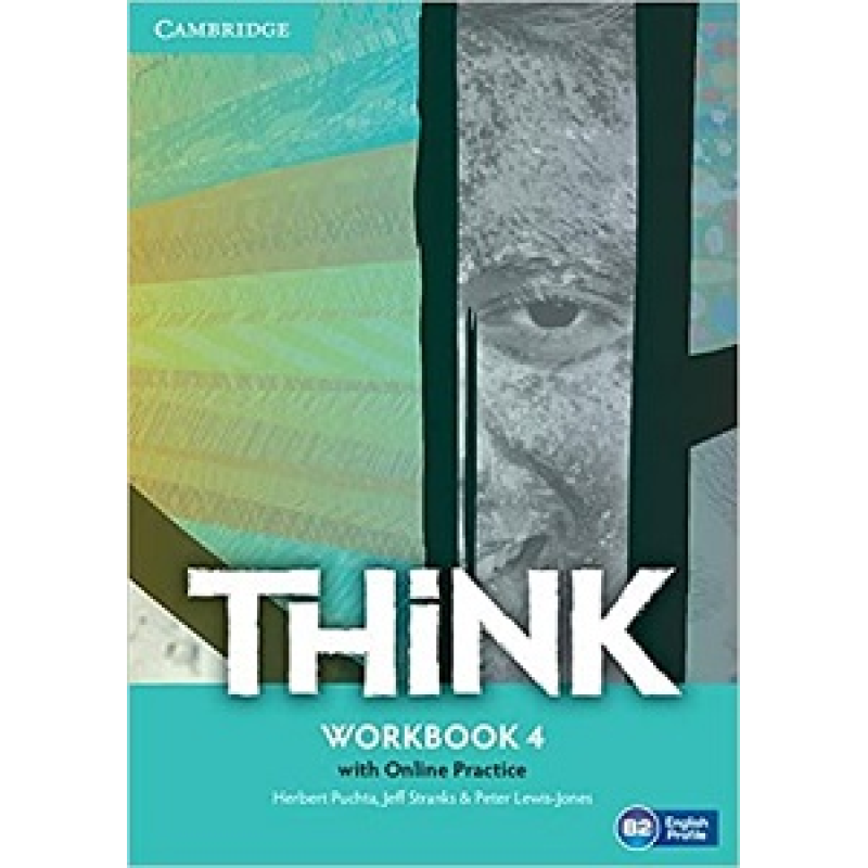 Think 4 (B2) Workbook with Online Practice Think 4 (B2) Workbook with Online Practice