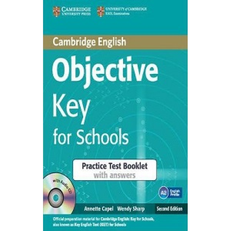 Objective Key 2nd Ed For Schools Practice Test Booklet with answers with Audio CD Objective Key 2nd Ed For Schools Practice Test Booklet with answers with Audio CD