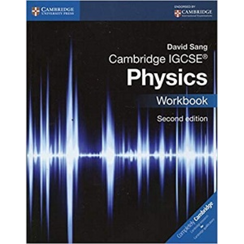 Cambridge IGCSE Physics 2nd Edition Workbook Cambridge IGCSE Physics 2nd Edition Workbook