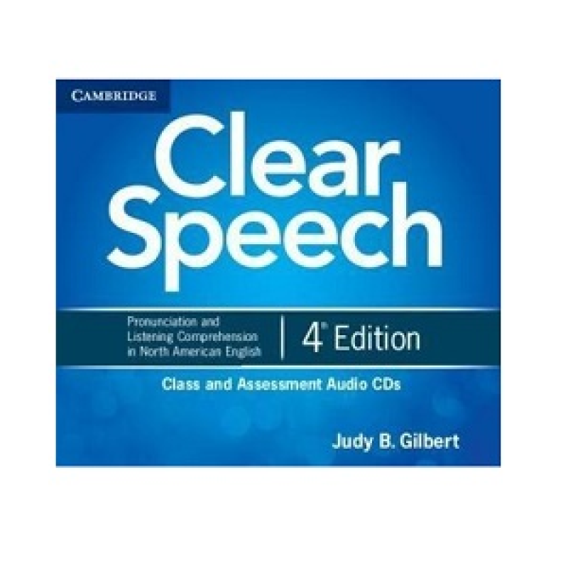 Clear Speech 4th Edition Class and Assessment Audio CDs (4) Clear Speech 4th Edition Class and Assessment Audio CDs (4)
