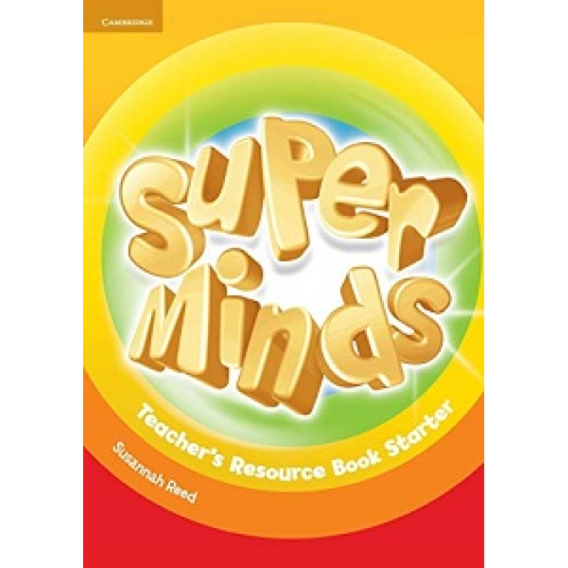 Super Minds Starter Teacher's Resource Book Super Minds Starter Teacher's Resource Book