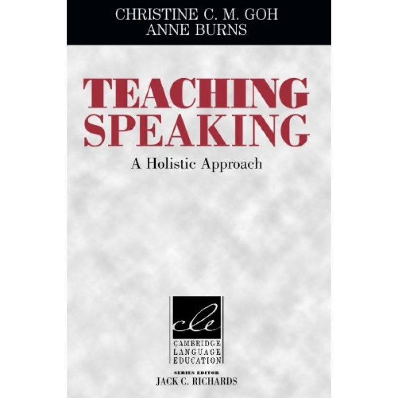 Teaching Speaking A Holistic Approach Teaching Speaking A Holistic Approach