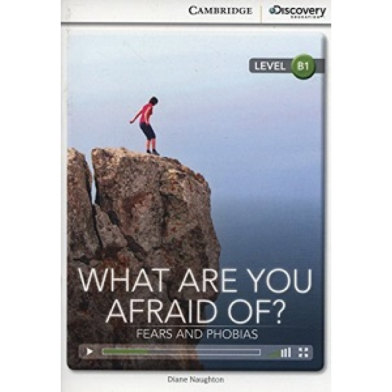 CDIR B1 What Are You Afraid Of? Fears and Phobias (Book with Online Access) CDIR B1 What Are You Afraid Of? Fears and Phobias (Book with Online Access)