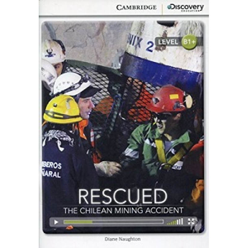 CDIR B1+ Rescued: The Chilean Mining Accident (Book with Online Access) CDIR B1+ Rescued: The Chilean Mining Accident (Book with Online Access)