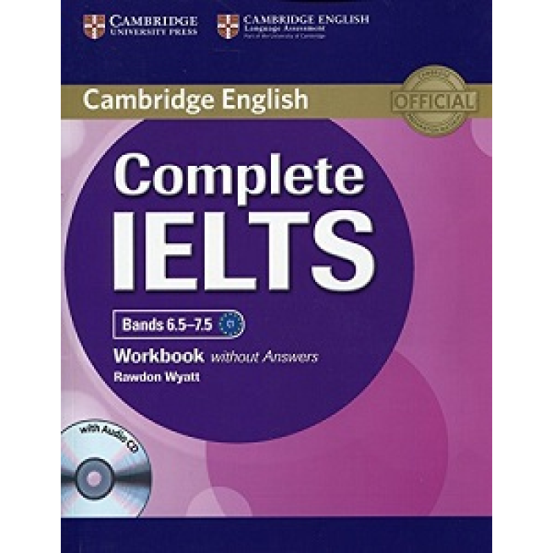 Complete IELTS Bands 6.5-7.5 Workbook without Answers with Audio CD Complete IELTS Bands 6.5-7.5 Workbook without Answers with Audio CD