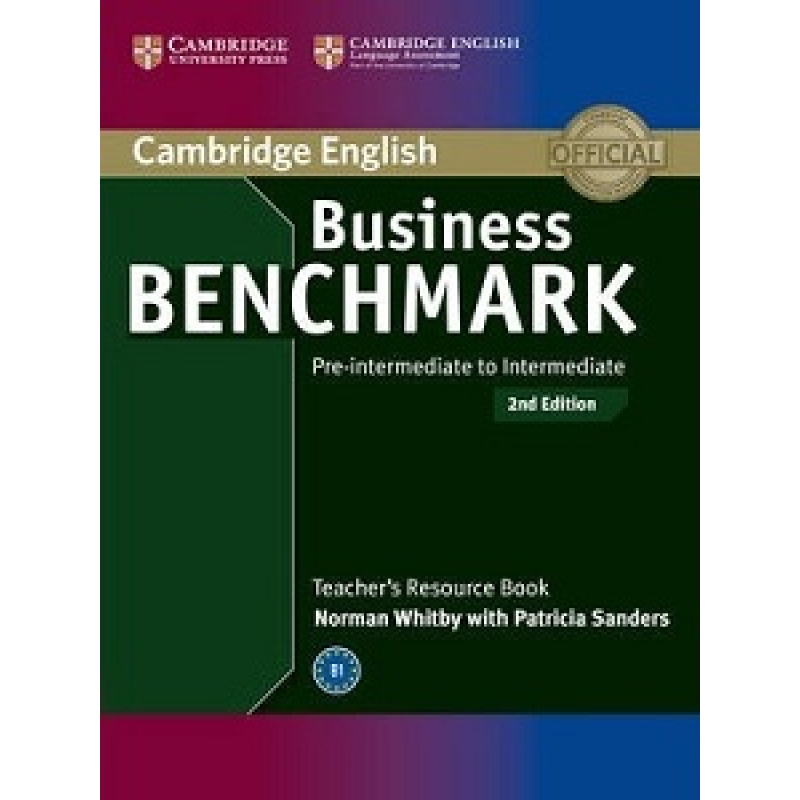Business Benchmark Second edition Pre-int/Inter BULATS & BEC Preliminary Teacher's Resource Book Business Benchmark Second edition Pre-int/Inter BULATS & BEC Preliminary Teacher's Resource Book