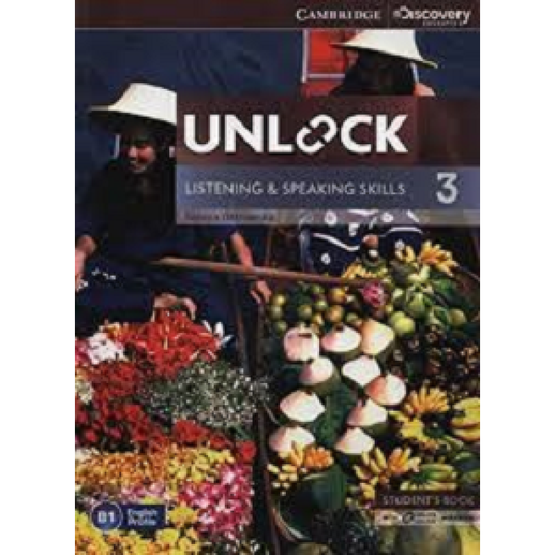 Unlock 3 Listening and Speaking Skills Student's Book and Online Workbook Unlock 3 Listening and Speaking Skills Student's Book and Online Workbook