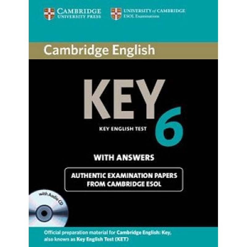 Cambridge English Key 6 Self-study Pack (SB with answers and Audio CD) Cambridge English Key 6 Self-study Pack (SB with answers and Audio CD)
