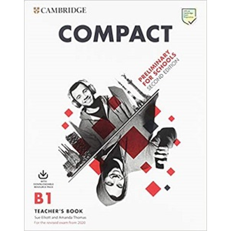 Compact Preliminary for Schools 2 Ed Teacher's Book with Downloadable Class Audio and Teacher's Phot Compact Preliminary for Schools 2 Ed Teacher's Book with Downloadable Class Audio and Teacher's Phot